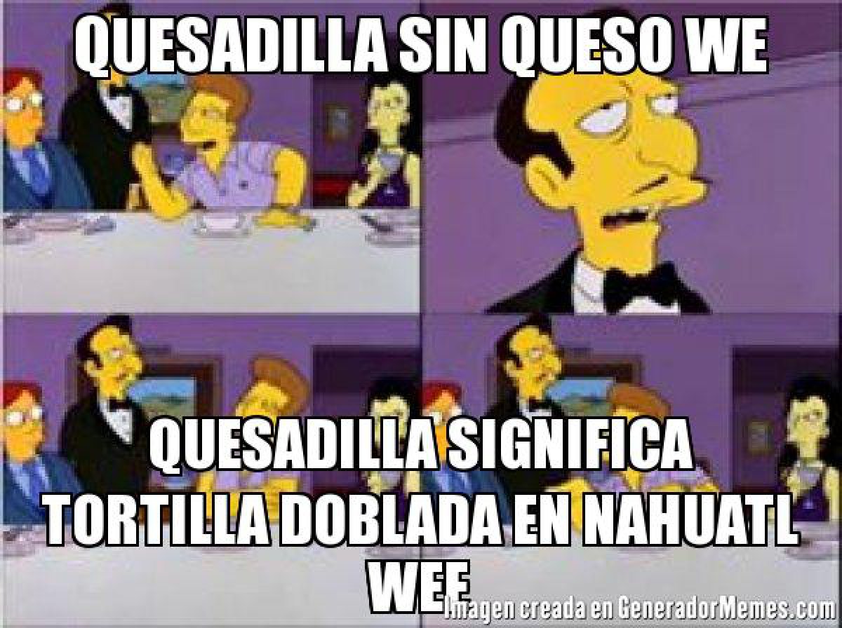 Quesadilla con queso o sin queso Fotogalería Tendencias LOS40 México