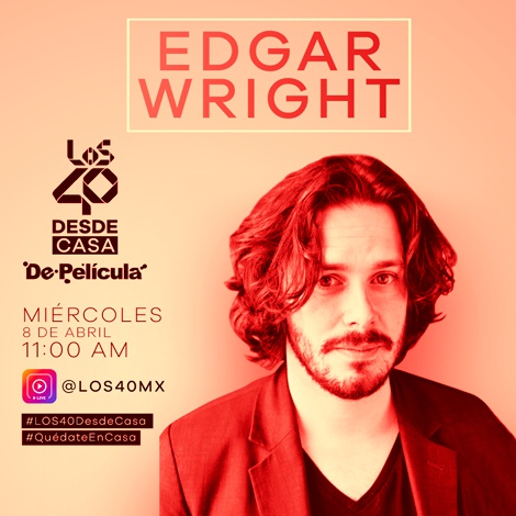Edgar Wright en LOS40 Desde Casa