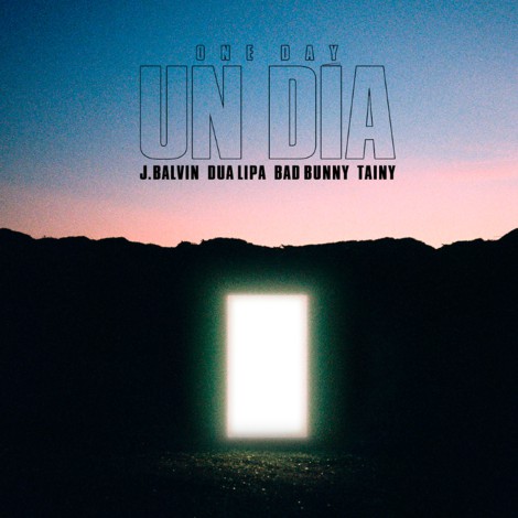 J Balvin, Dua Lipa, Bad Bunny y Tainy presentan nuevo sencillo y video “One Day”