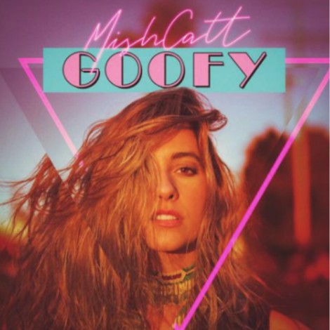 MishCatt lanza su nuevo sencillo "Goofy"