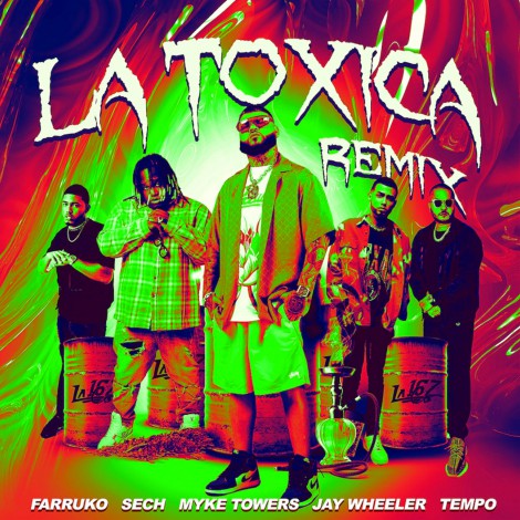"La Tóxica (Remix)" Farruko, junto a Jay Wheeler, Myke Towers, Sech y Tempo.