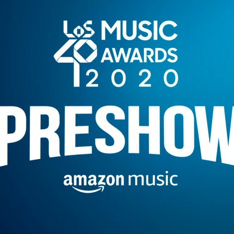 Conéctate al PRESHOW de LOS40 Music Awards 2020