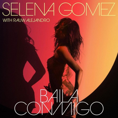 Baila Conmigo, nuevo sencillo de Selena Gómez en español, junto a Rauw Alejandro