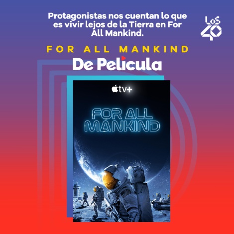 For All Mankind: protagonistas nos cuentan lo que es vivir lejos de la tierra
