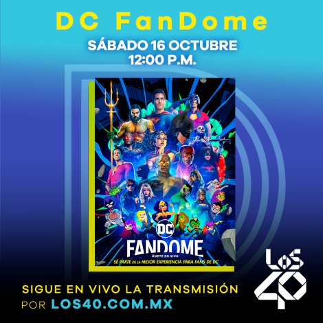 DC FanDome regresa el próximo 16 de octubre; en vivo por LOS40