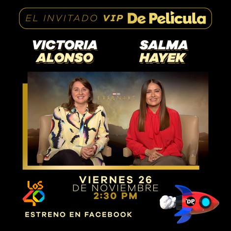 Salma Hayek y Victoria Alonso orgullosas del éxito y la inclusión de "Eternals" y se convierten en las invitadas VIP en De Película