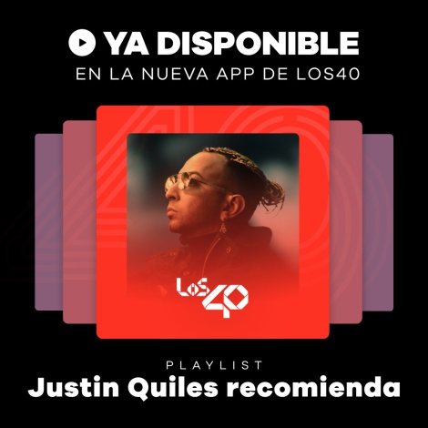 Justin Quiles nos recomienda una playlist con sus canciones más “locas”