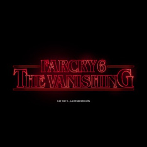 Far Cry 6: The Vanishing: Stranger Things y Far Cry se unen en una aventura de horror y supervivencia.